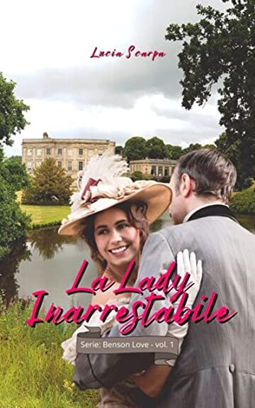 La Lady inarrestabile (Benson Love - Romance Regency Vol. 1)
